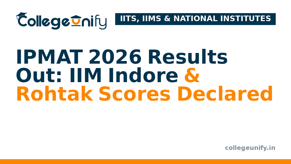 IPMAT 2026 Results Out: IIM Indore & Rohtak Scores Declared