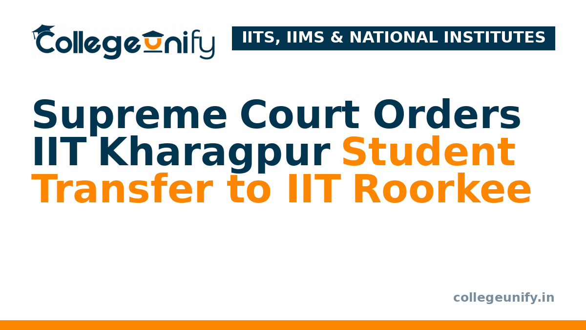Supreme Court Orders IIT Kharagpur Student Transfer to IIT Roorkee