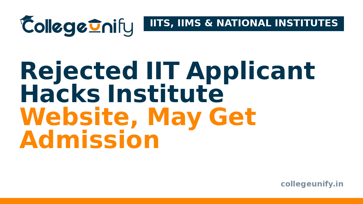Rejected IIT Applicant Hacks Institute Website, May Get Admission