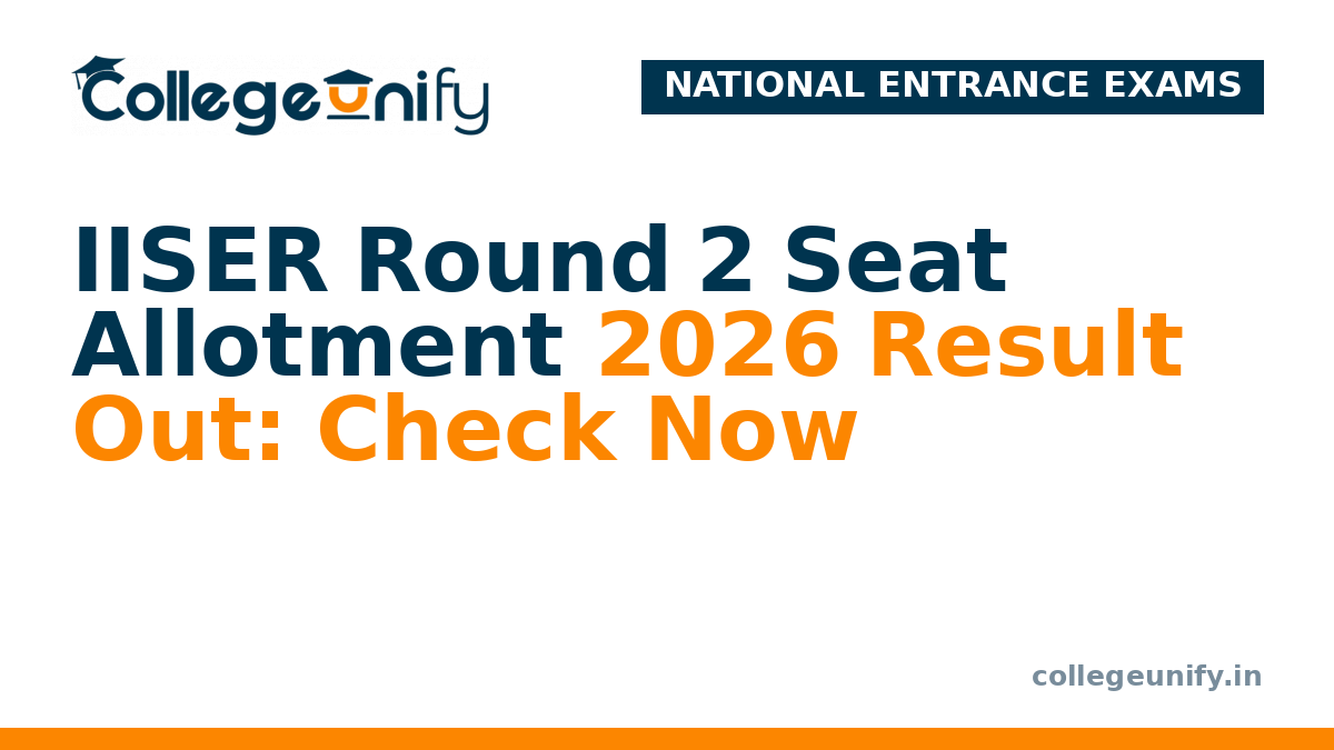 IISER Round 2 Seat Allotment 2026 Result Out: Check Now