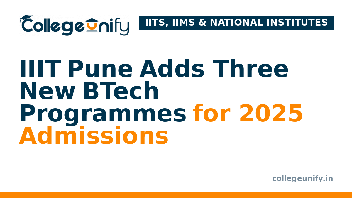 IIIT Pune Adds Three New BTech Programmes for 2025 Admissions