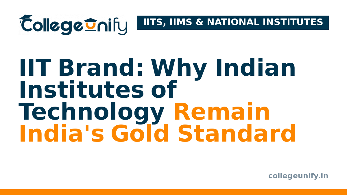 IIT Brand: Why Indian Institutes of Technology Remain India's Gold Standard