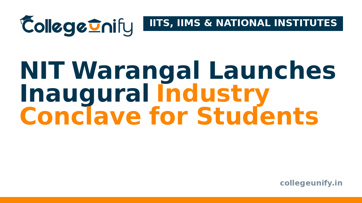 NIT Warangal Launches Inaugural Industry Conclave for Students