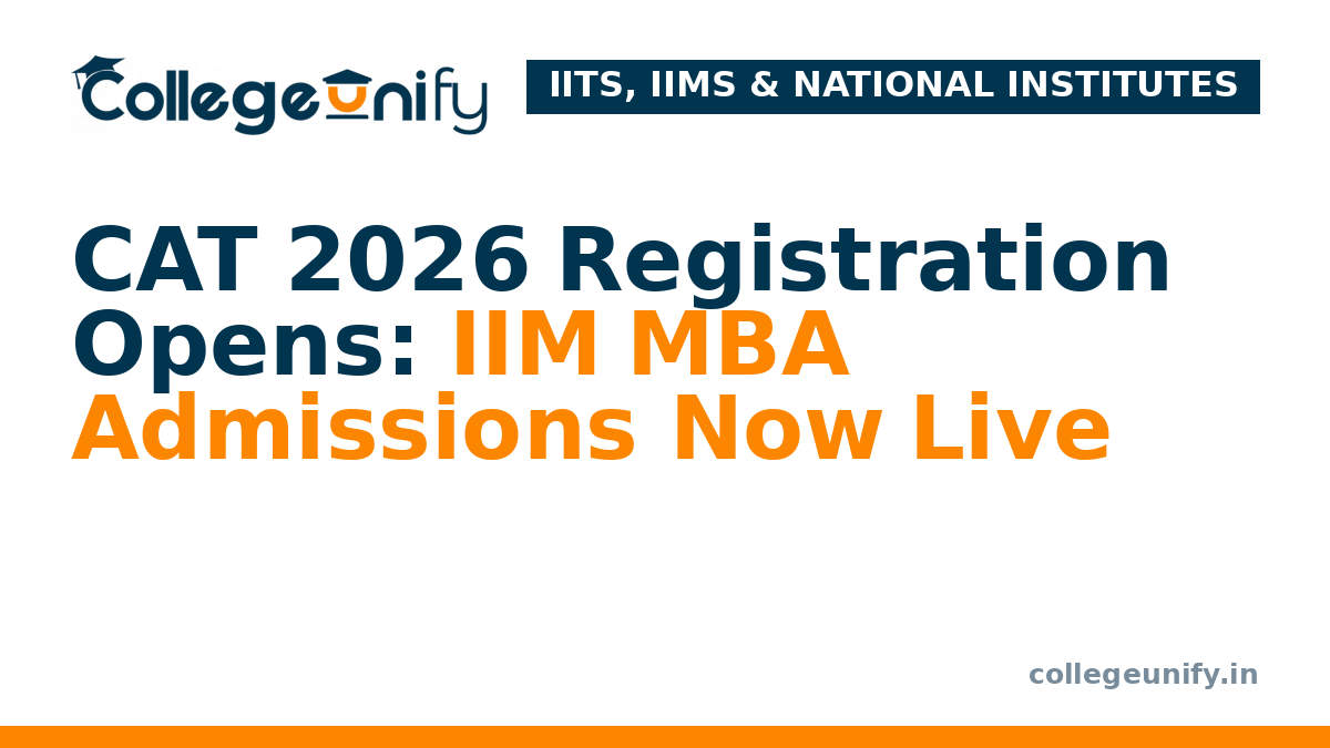 CAT 2026 Registration Opens: IIM MBA Admissions Now Live