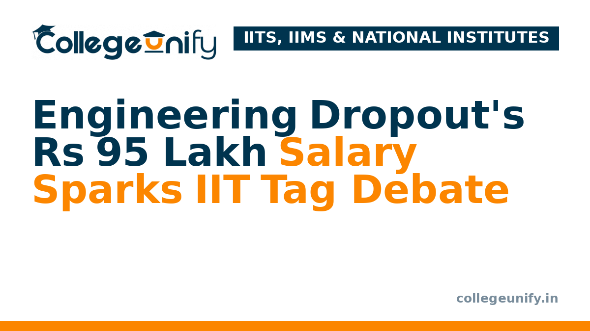 Engineering Dropout's Rs 95 Lakh Salary Sparks IIT Tag Debate