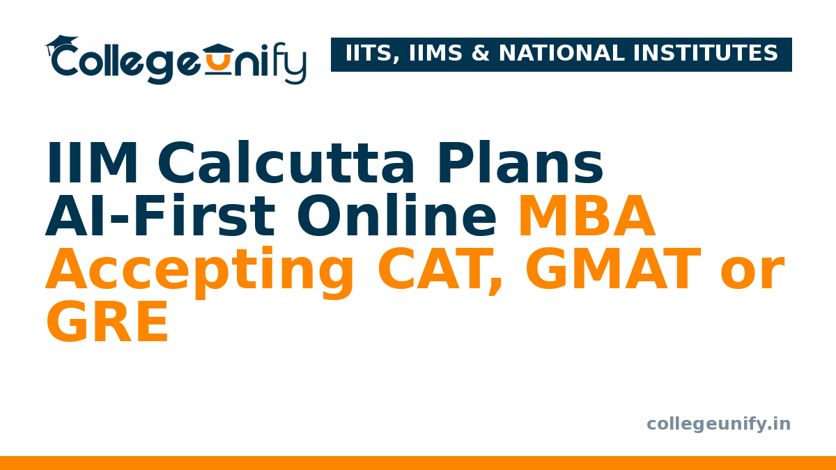 IIM Calcutta Plans AI-First Online MBA Accepting CAT, GMAT or GRE