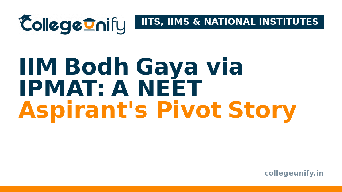 IIM Bodh Gaya via IPMAT: A NEET Aspirant's Pivot Story