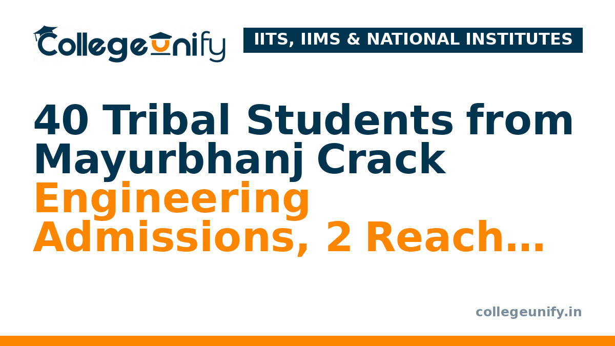 40 Tribal Students from Mayurbhanj Crack Engineering Admissions, 2 Reach NIT
