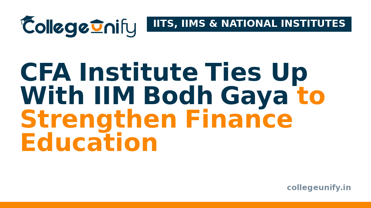 CFA Institute Ties Up With IIM Bodh Gaya to Strengthen Finance Education