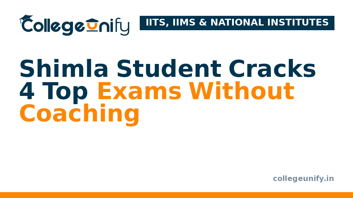 Shimla Student Cracks 4 Top Exams Without Coaching