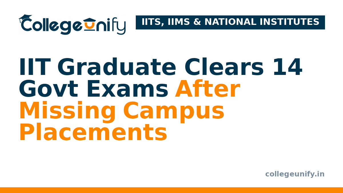 IIT Graduate Clears 14 Govt Exams After Missing Campus Placements