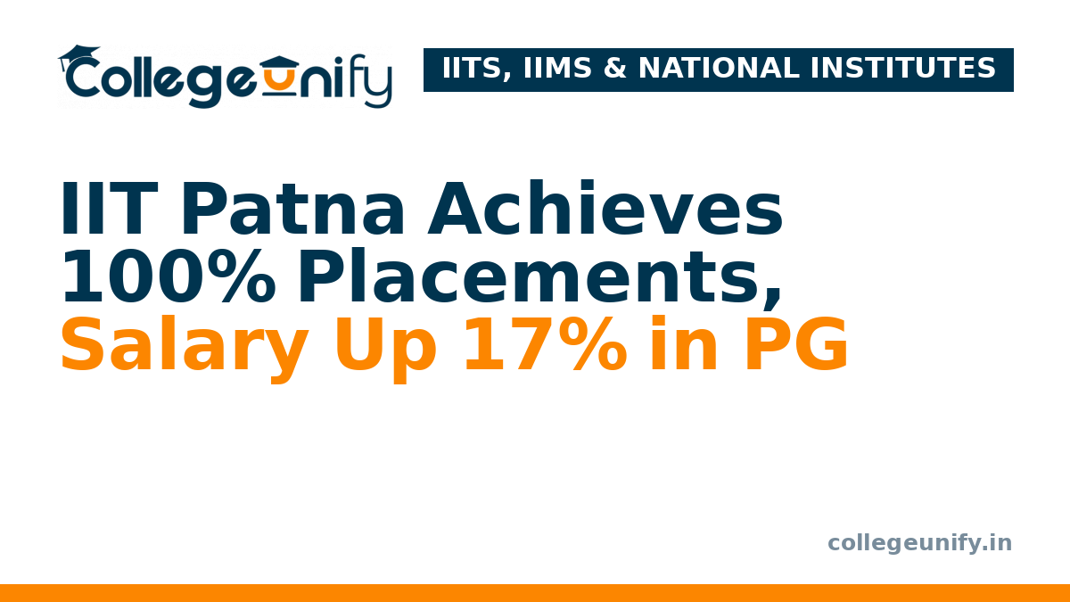 IIT Patna Achieves 100% Placements, Salary Up 17% in PG