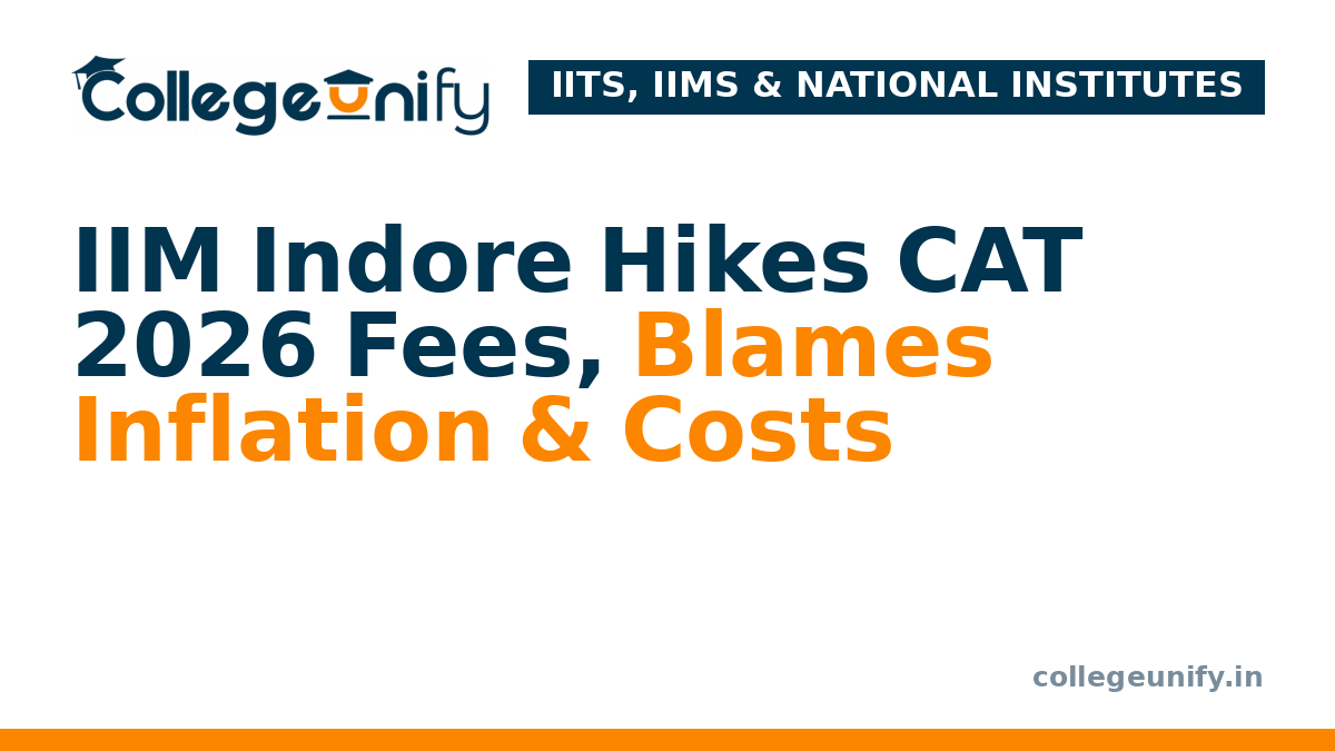IIM Indore Hikes CAT 2026 Fees, Blames Inflation & Costs