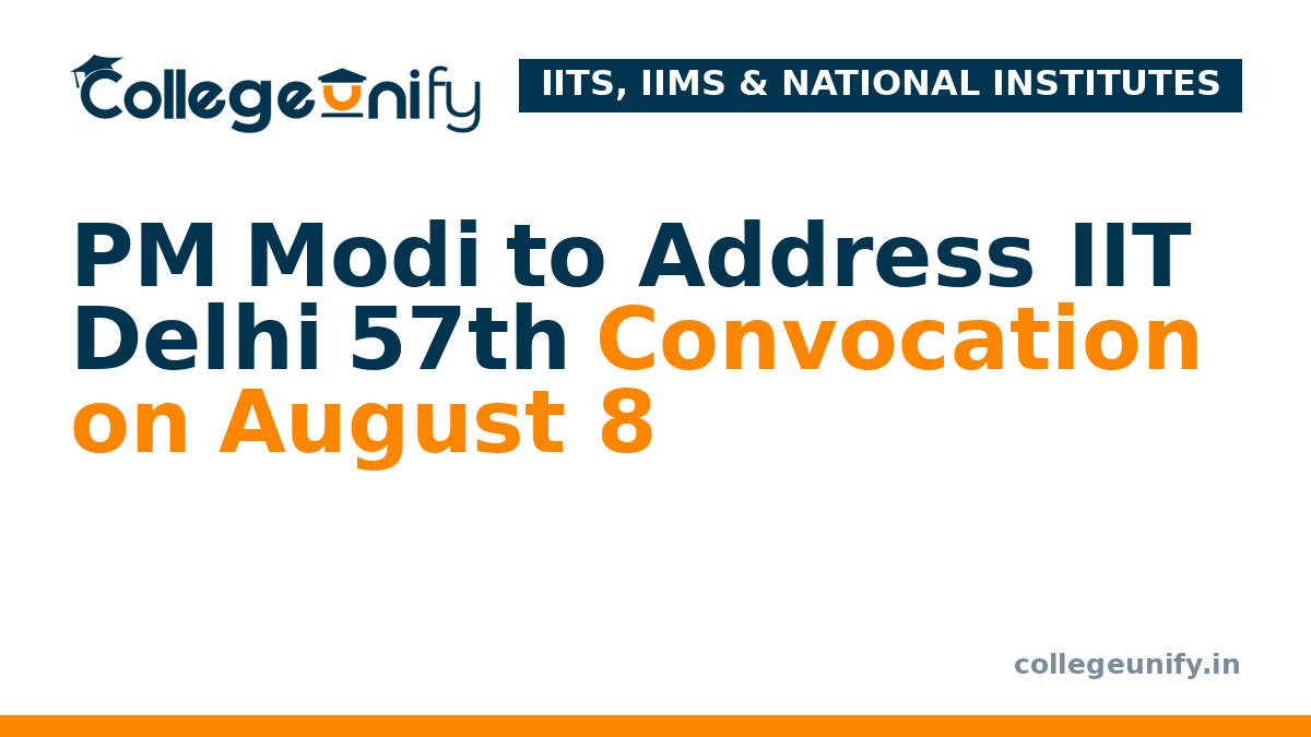 PM Modi to Address IIT Delhi 57th Convocation on August 8