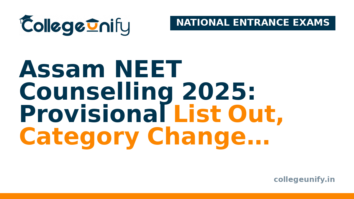Assam NEET Counselling 2025: Provisional List Out, Category Change Deadline Aug 11