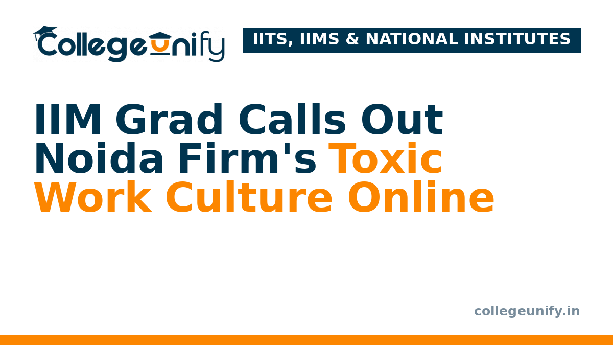 IIM Grad Calls Out Noida Firm's Toxic Work Culture Online