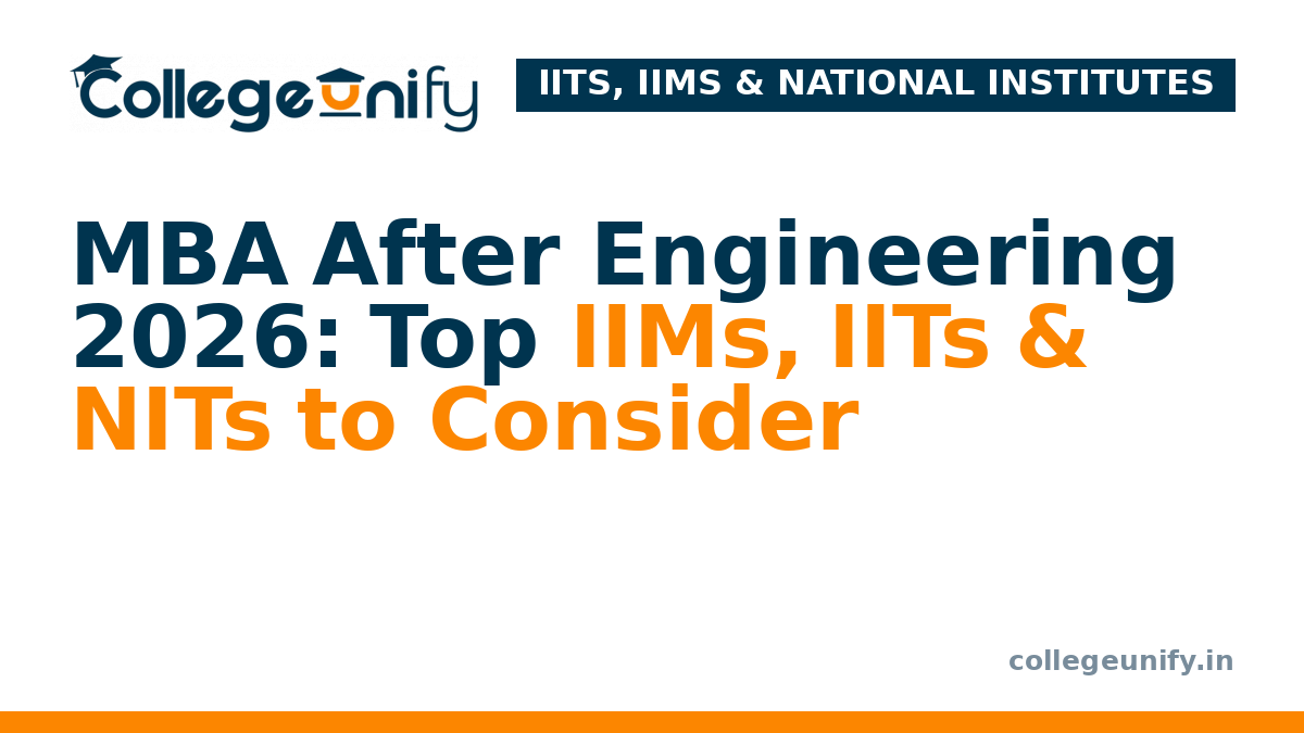 MBA After Engineering 2026: Top IIMs, IITs & NITs to Consider