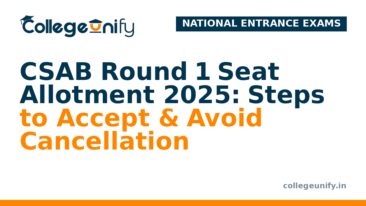 CSAB Round 1 Seat Allotment 2025: Steps to Accept & Avoid Cancellation