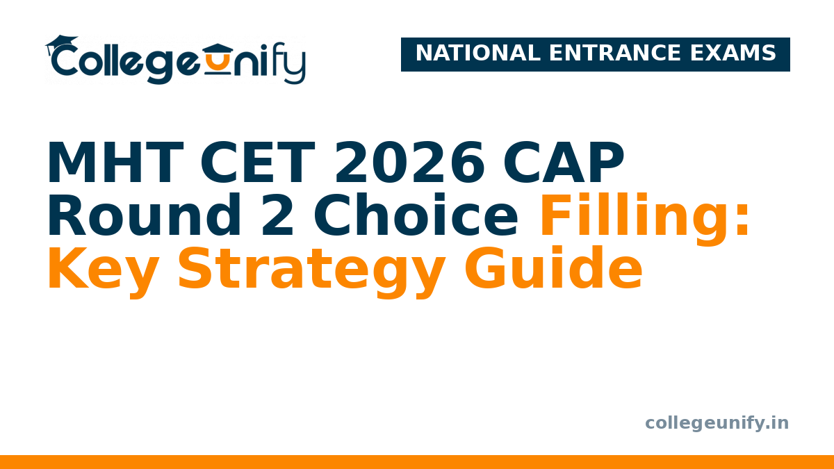 MHT CET 2026 CAP Round 2 Choice Filling: Key Strategy Guide
