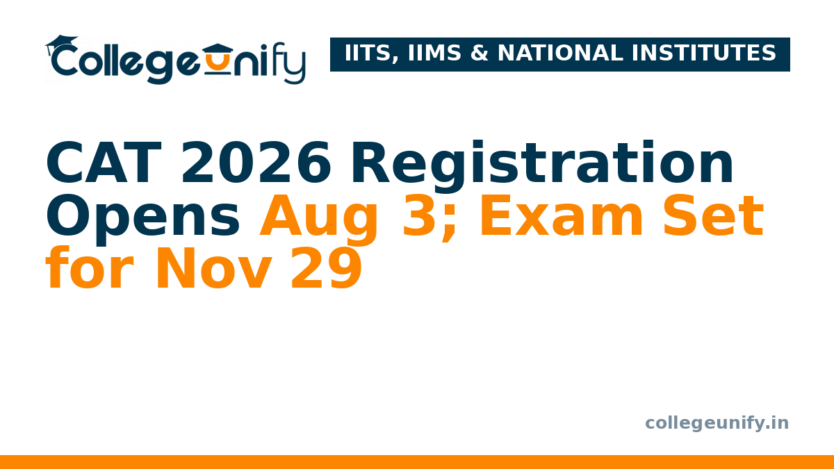 CAT 2026 Registration Opens Aug 3; Exam Set for Nov 29
