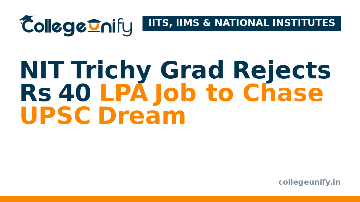 NIT Trichy Grad Rejects Rs 40 LPA Job to Chase UPSC Dream