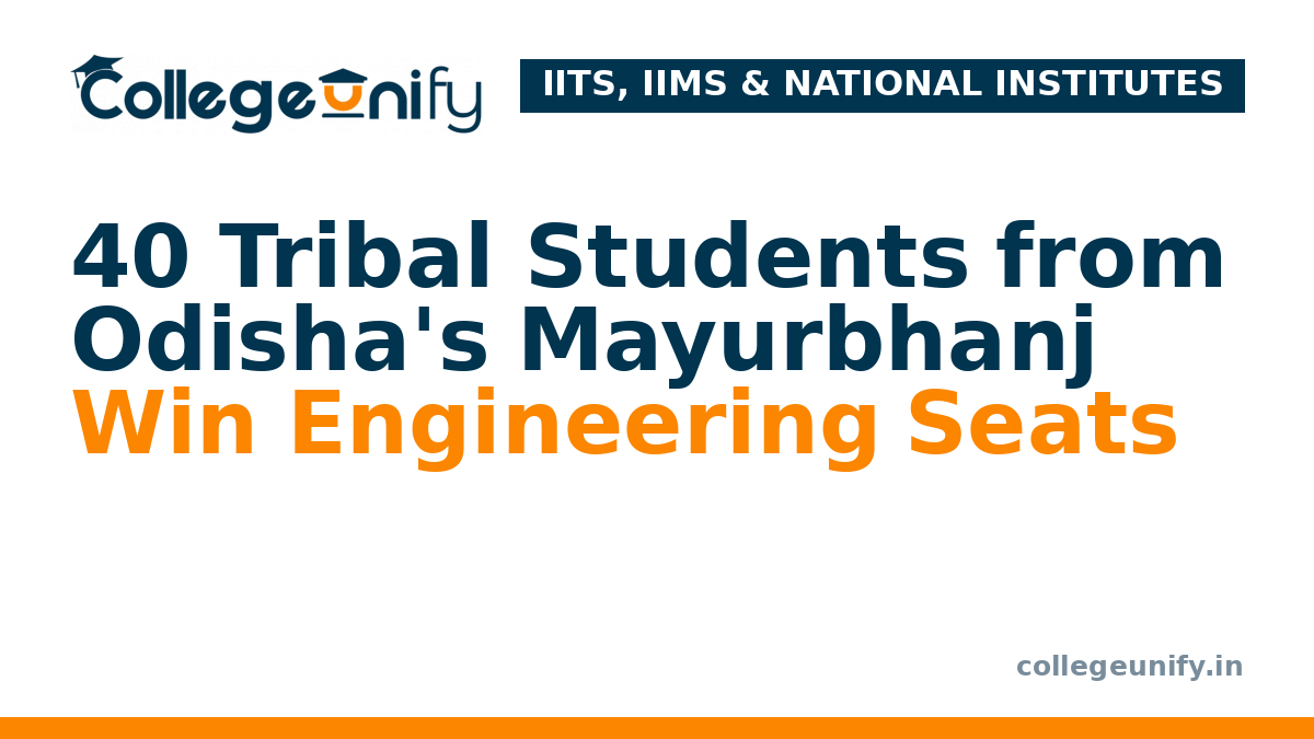 40 Tribal Students from Odisha's Mayurbhanj Win Engineering Seats