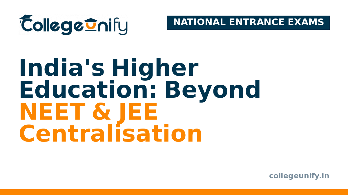India's Higher Education: Beyond NEET & JEE Centralisation