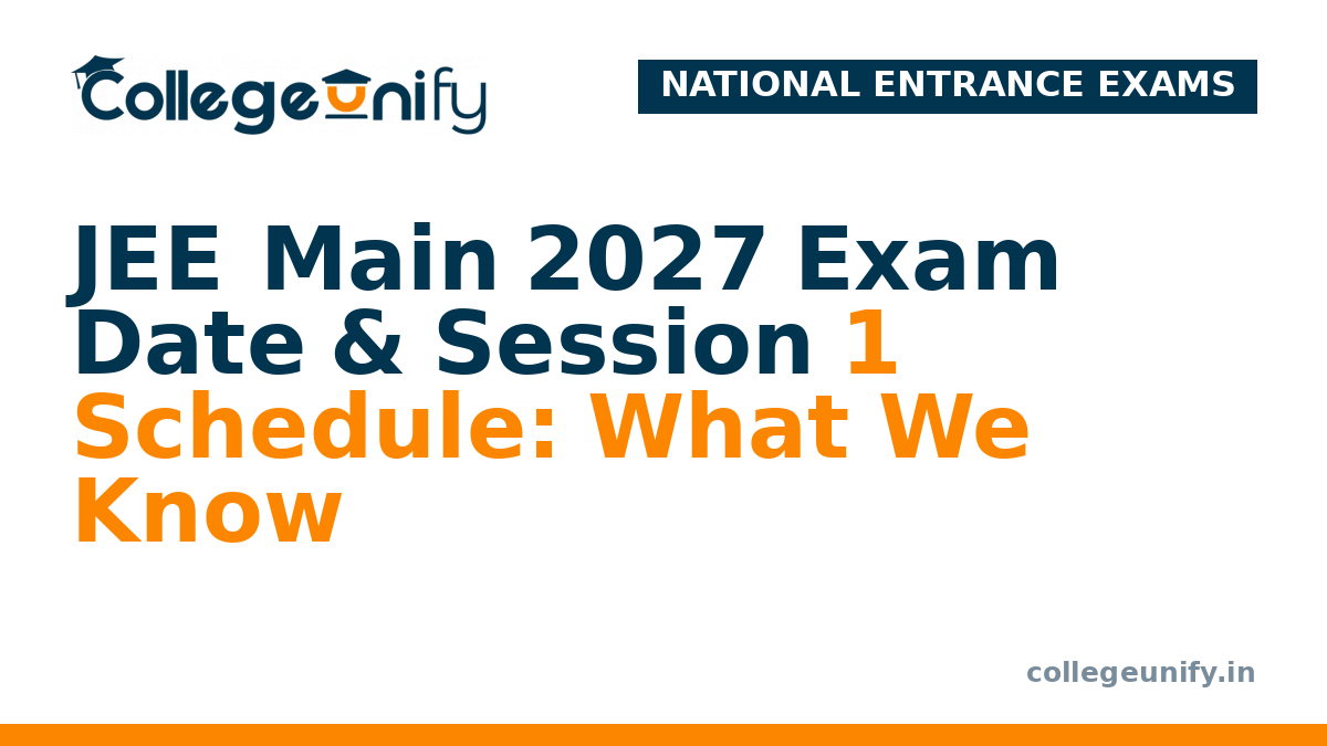 JEE Main 2027 Exam Date & Session 1 Schedule: What We Know