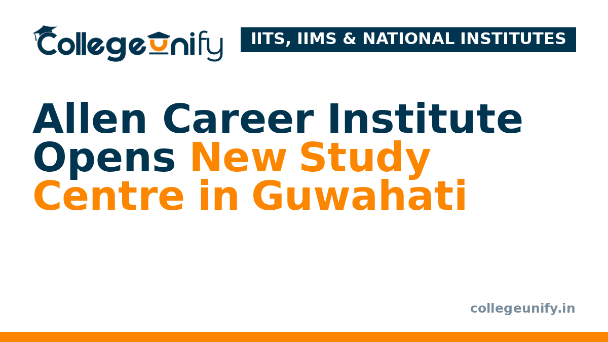 Allen Career Institute Opens New Study Centre in Guwahati
