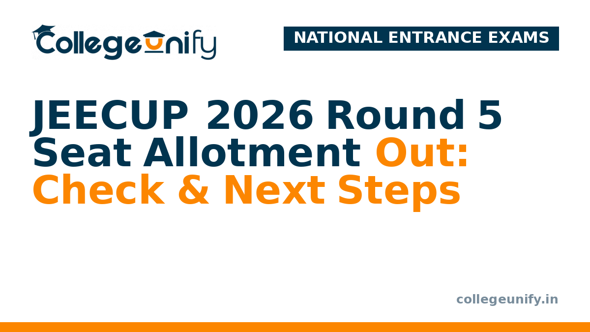 JEECUP 2026 Round 5 Seat Allotment Out: Check & Next Steps