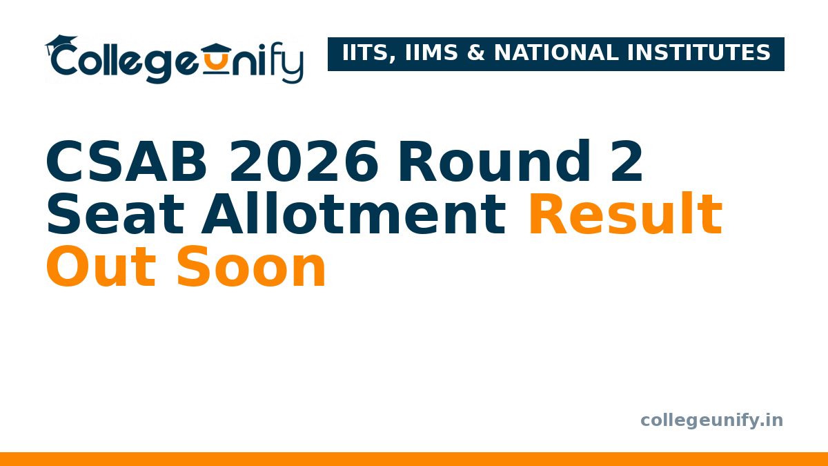CSAB 2026 Round 2 Seat Allotment Result Out Soon