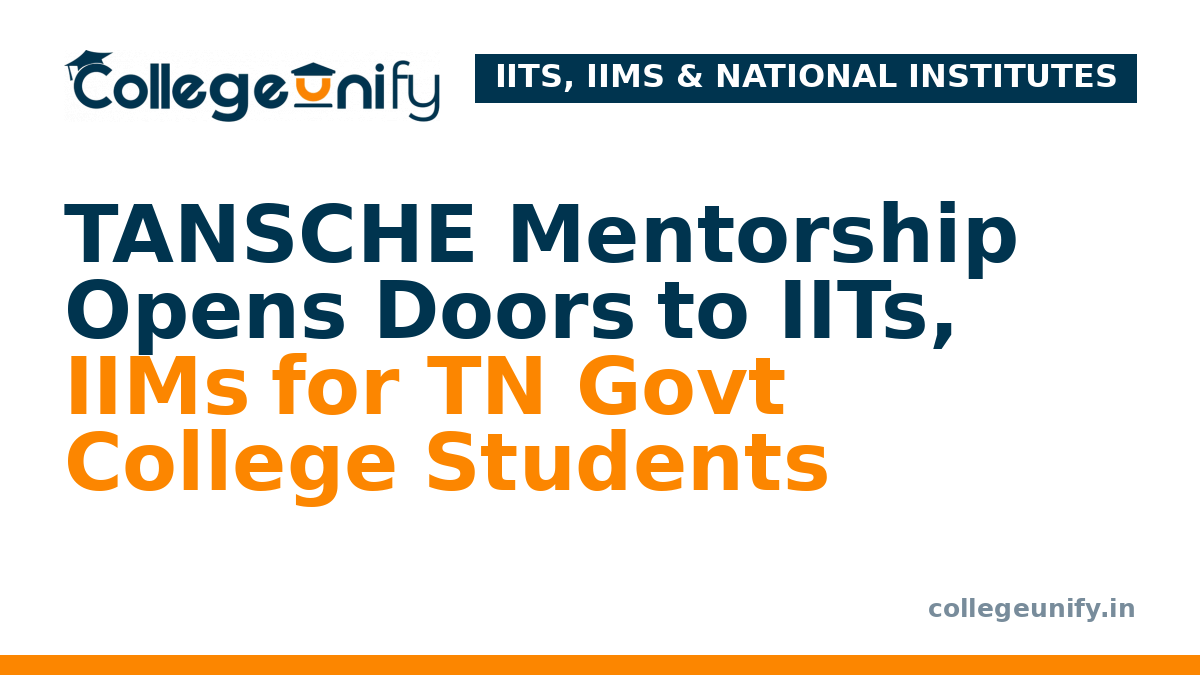 TANSCHE Mentorship Opens Doors to IITs, IIMs for TN Govt College Students