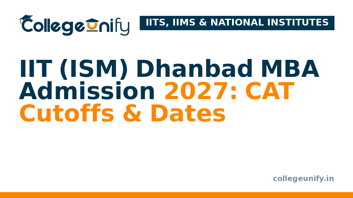 IIT (ISM) Dhanbad MBA Admission 2027: CAT Cutoffs & Dates