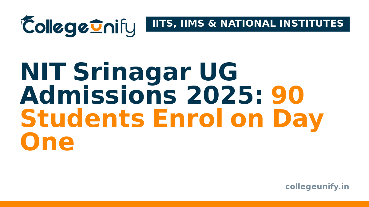 NIT Srinagar UG Admissions 2025: 90 Students Enrol on Day One