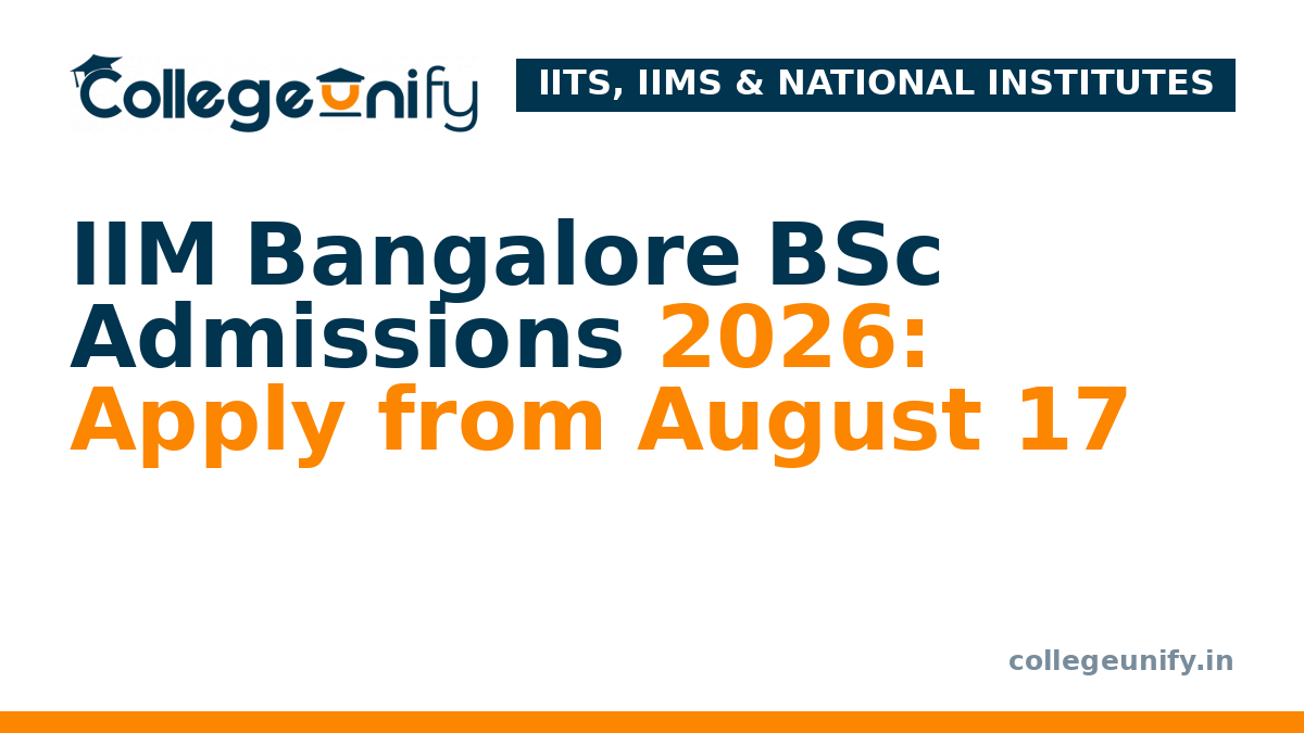 IIM Bangalore BSc Admissions 2026: Apply from August 17