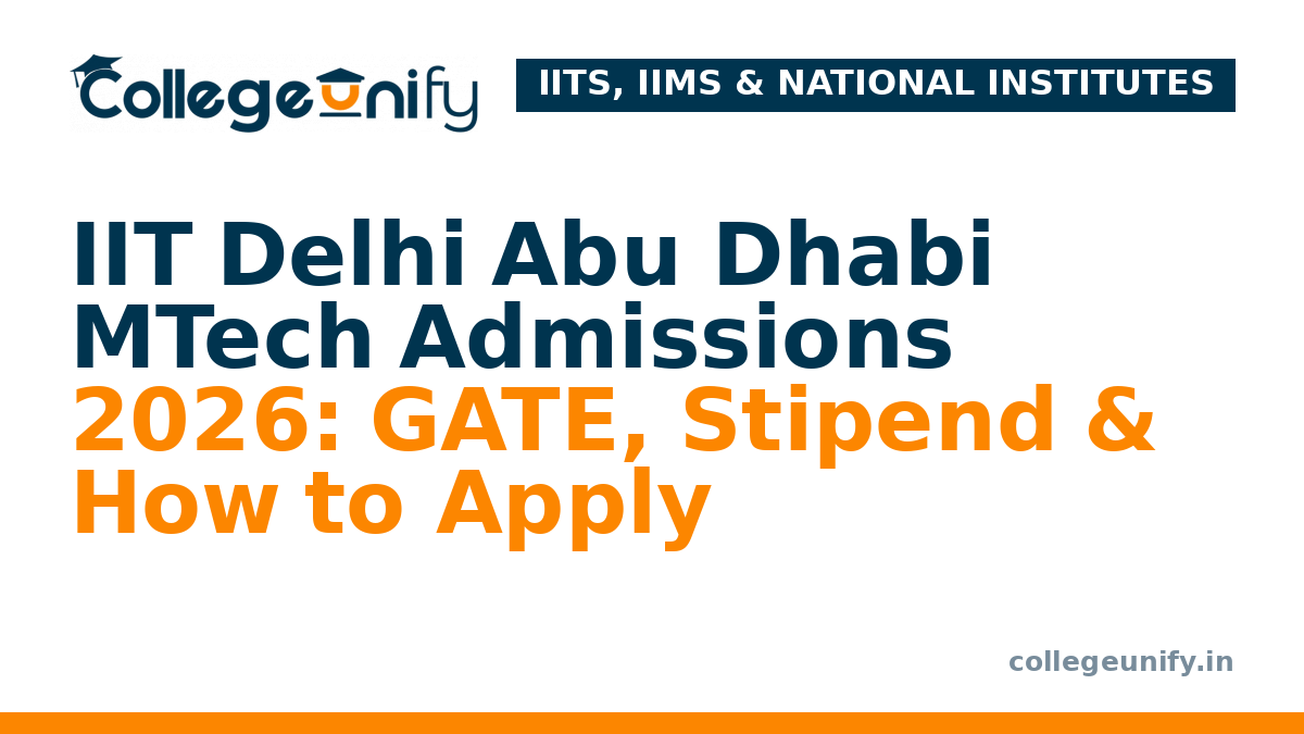 IIT Delhi Abu Dhabi MTech Admissions 2026: GATE, Stipend & How to Apply