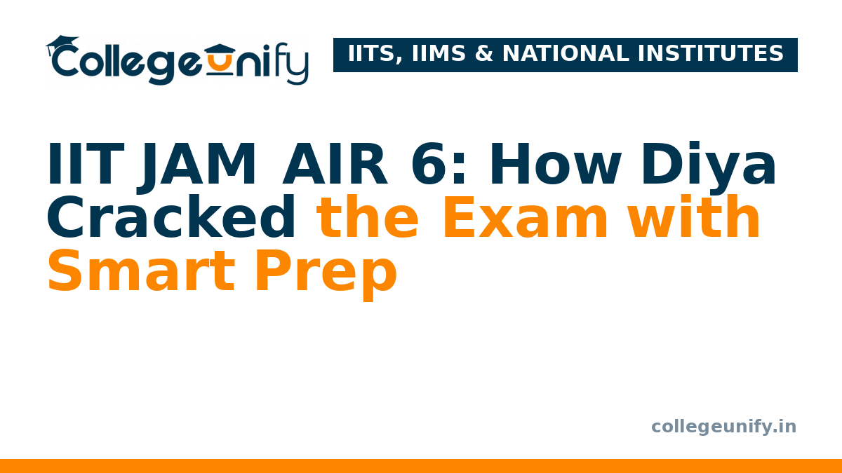 IIT JAM AIR 6: How Diya Cracked the Exam with Smart Prep