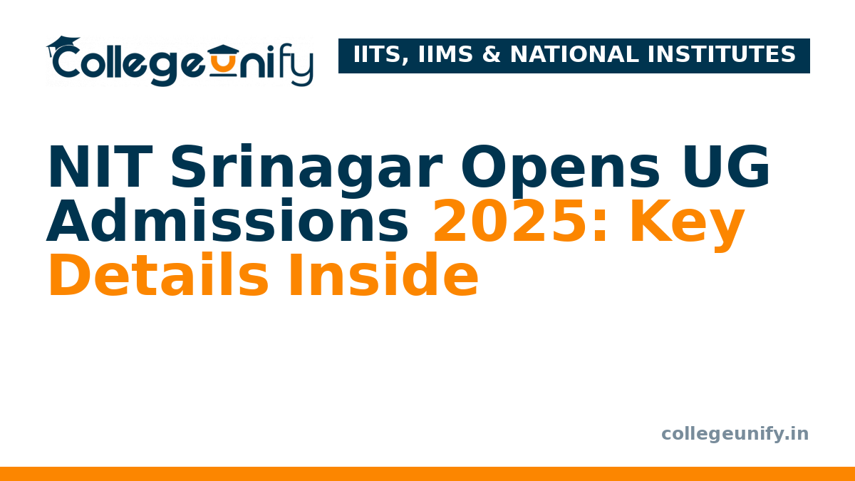NIT Srinagar Opens UG Admissions 2025: Key Details Inside