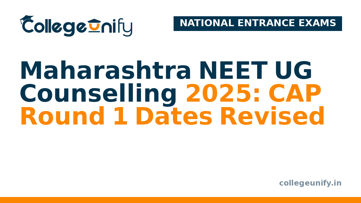 Maharashtra NEET UG Counselling 2025: CAP Round 1 Dates Revised