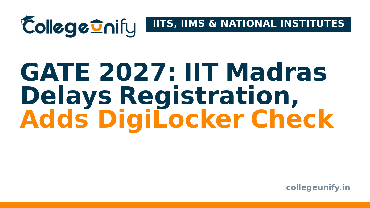 GATE 2027: IIT Madras Delays Registration, Adds DigiLocker Check