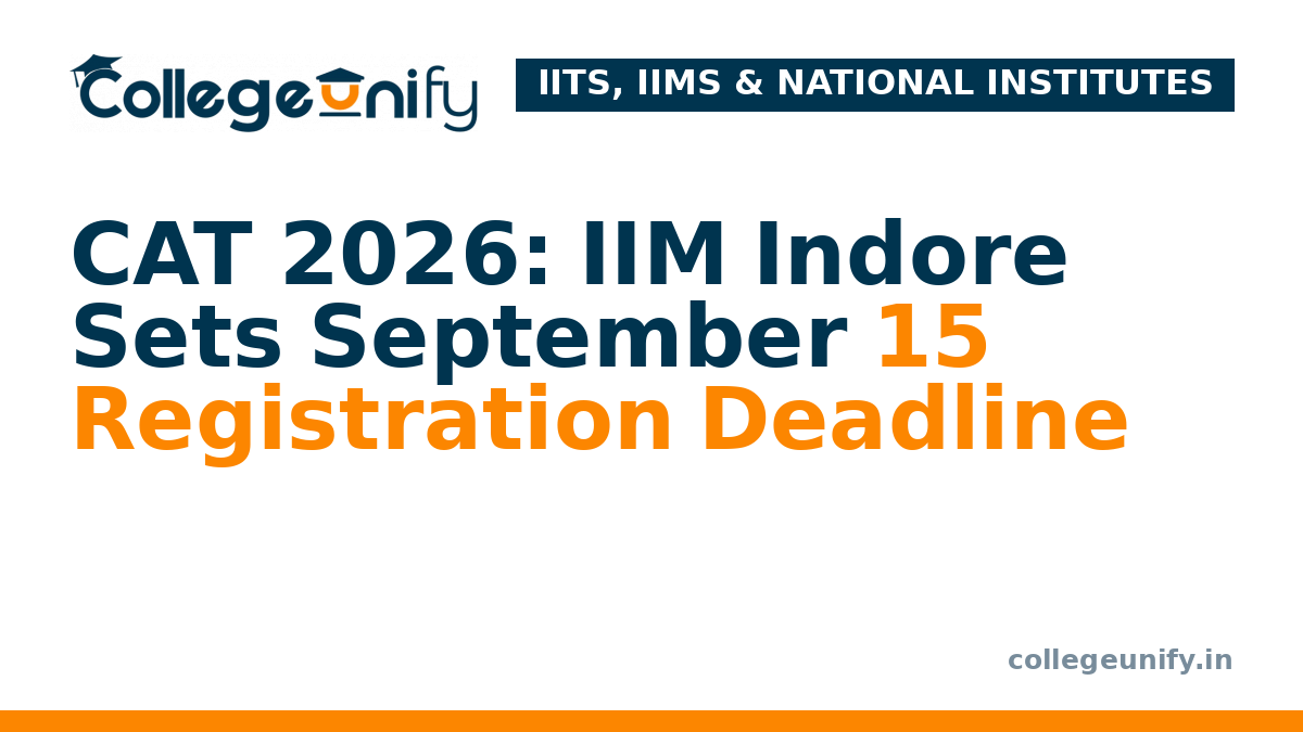 CAT 2026: IIM Indore Sets September 15 Registration Deadline