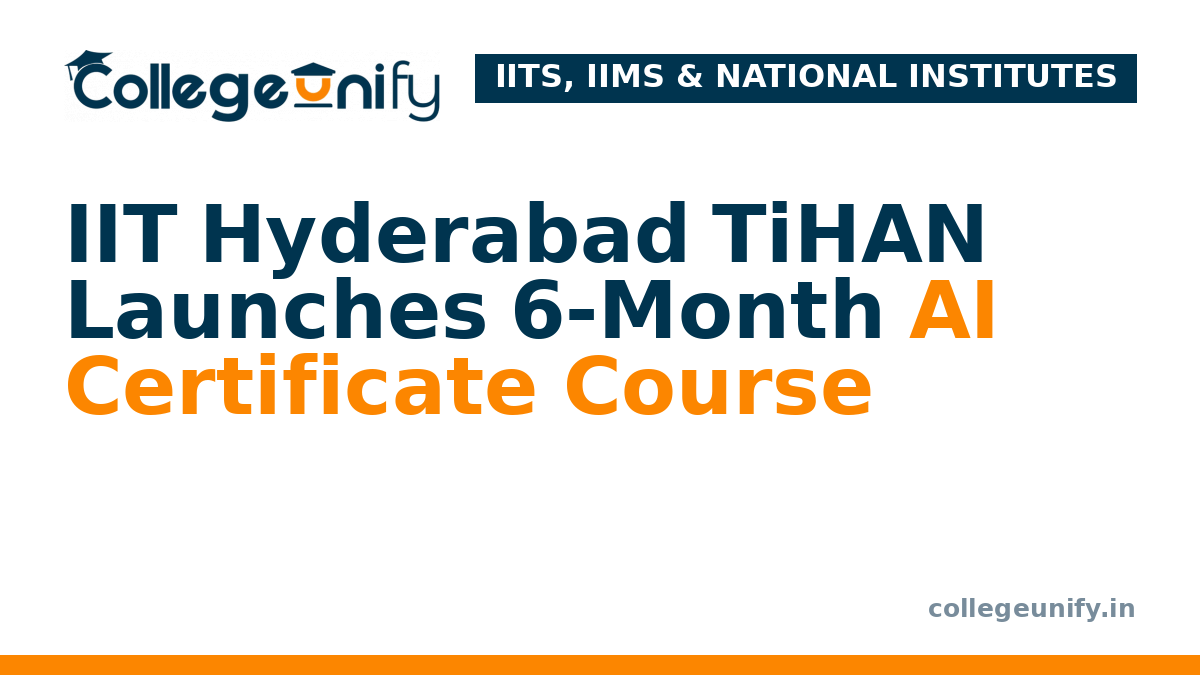 IIT Hyderabad TiHAN Launches 6-Month AI Certificate Course