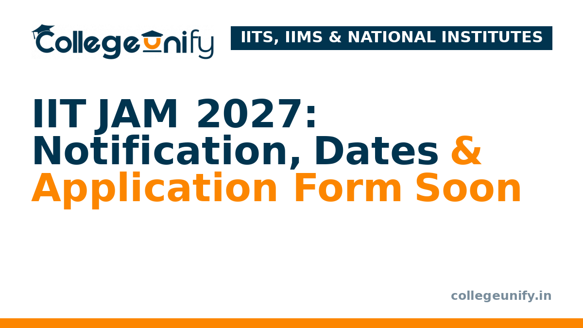 IIT JAM 2027: Notification, Dates & Application Form Soon