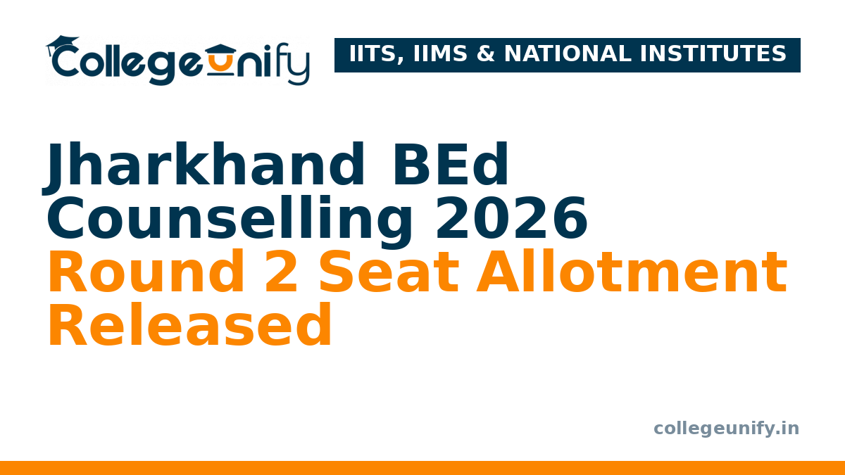 Jharkhand BEd Counselling 2026 Round 2 Seat Allotment Released