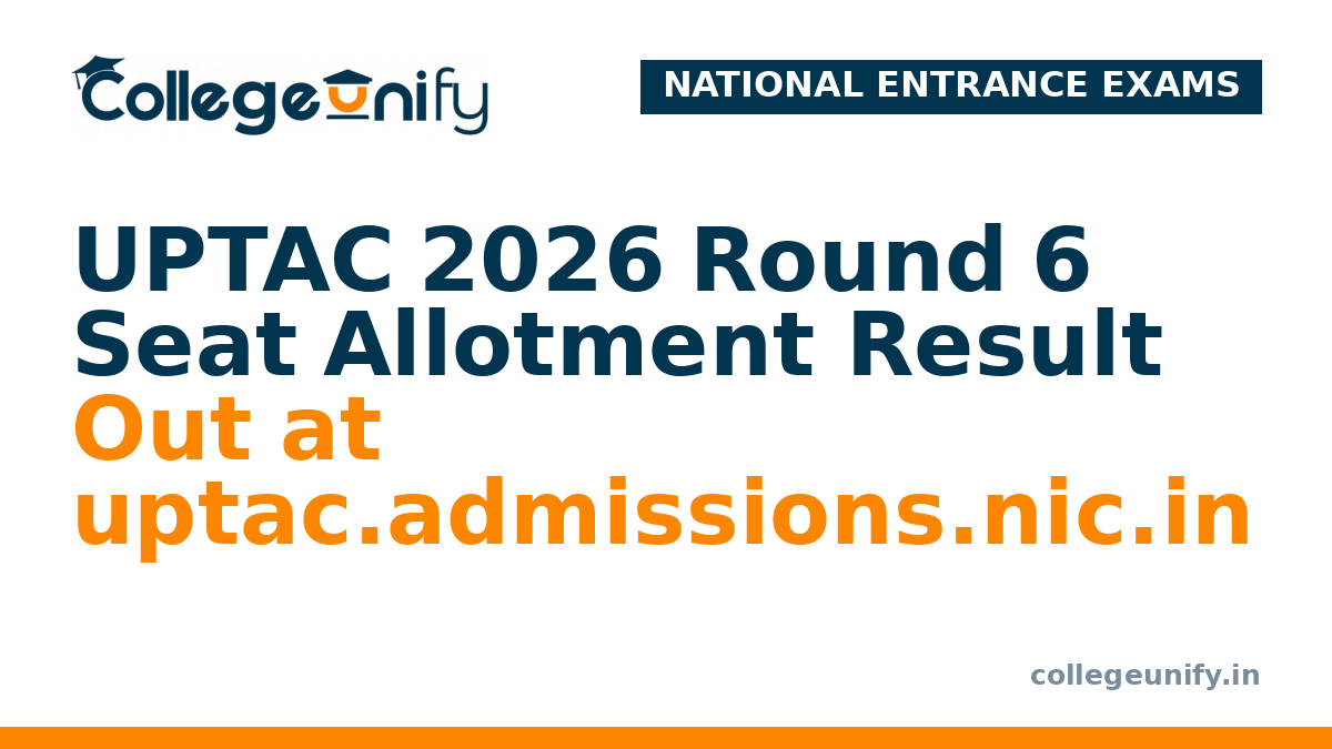 UPTAC 2026 Round 6 Seat Allotment Result Out at uptac.admissions.nic.in
