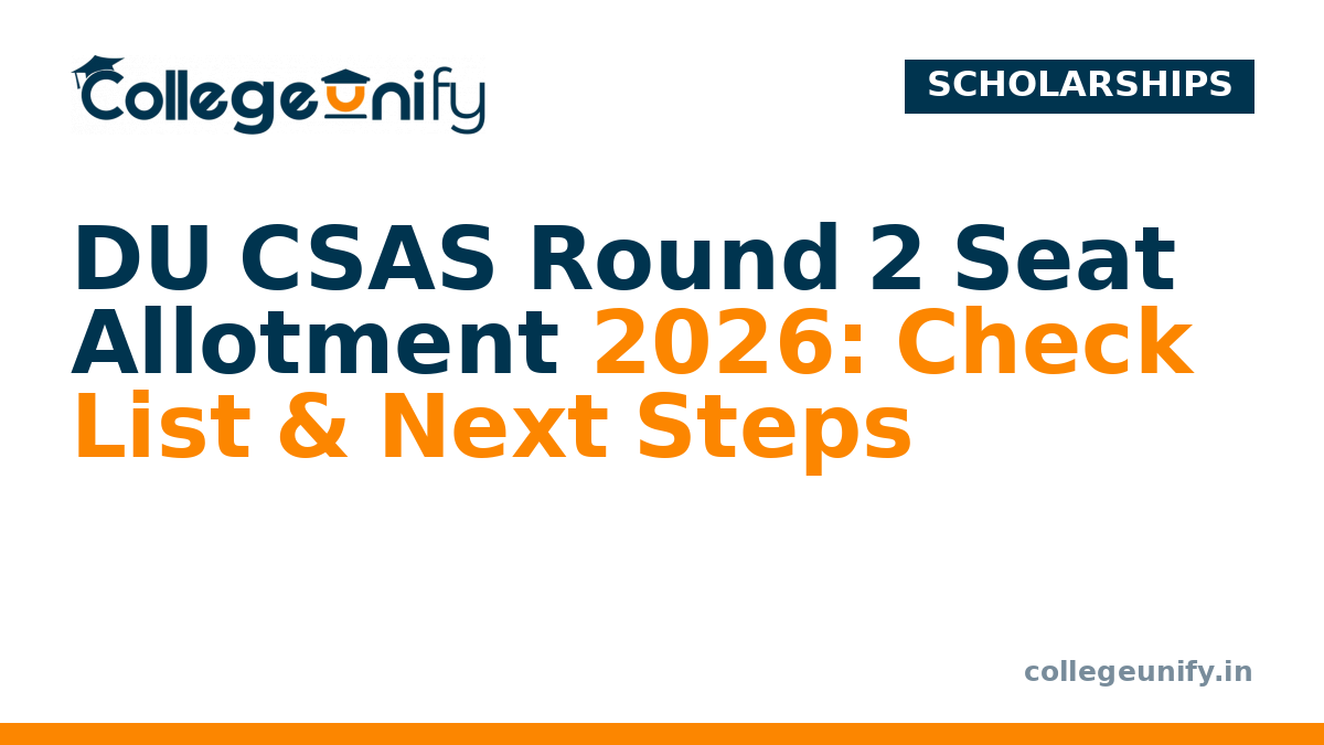 DU CSAS Round 2 Seat Allotment 2026: Check List & Next Steps