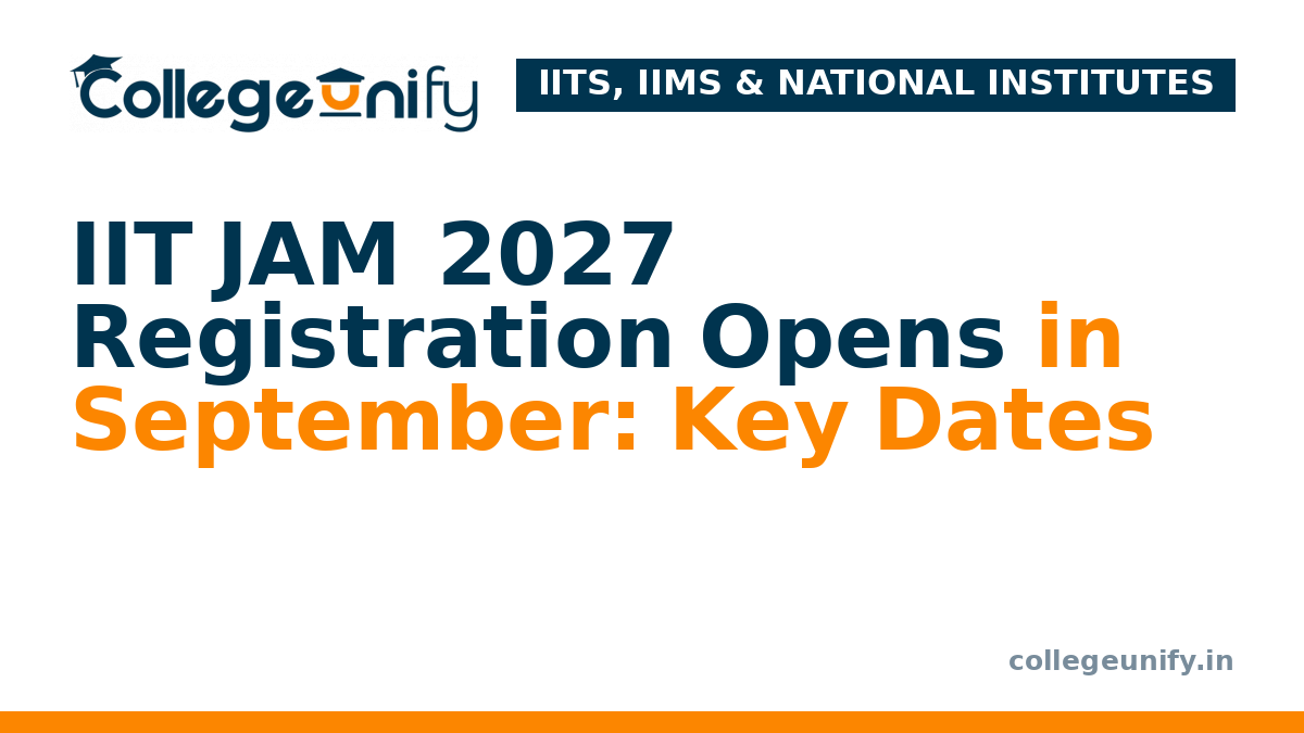 IIT JAM 2027 Registration Opens in September: Key Dates
