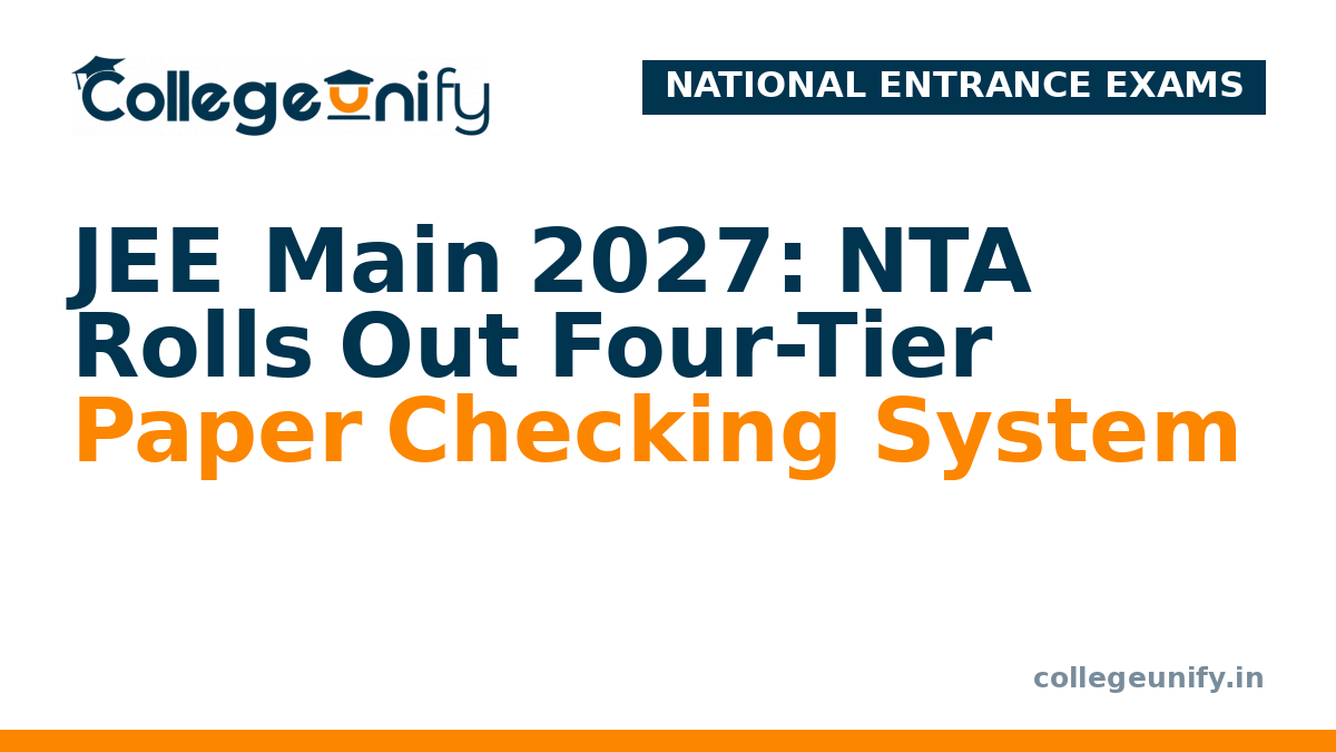 JEE Main 2027: NTA Rolls Out Four-Tier Paper Checking System