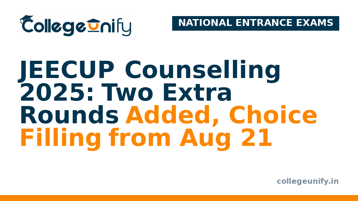 JEECUP Counselling 2025: Two Extra Rounds Added, Choice Filling from Aug 21
