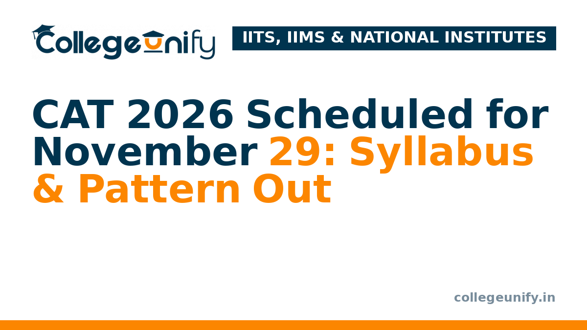 CAT 2026 Scheduled for November 29: Syllabus & Pattern Out